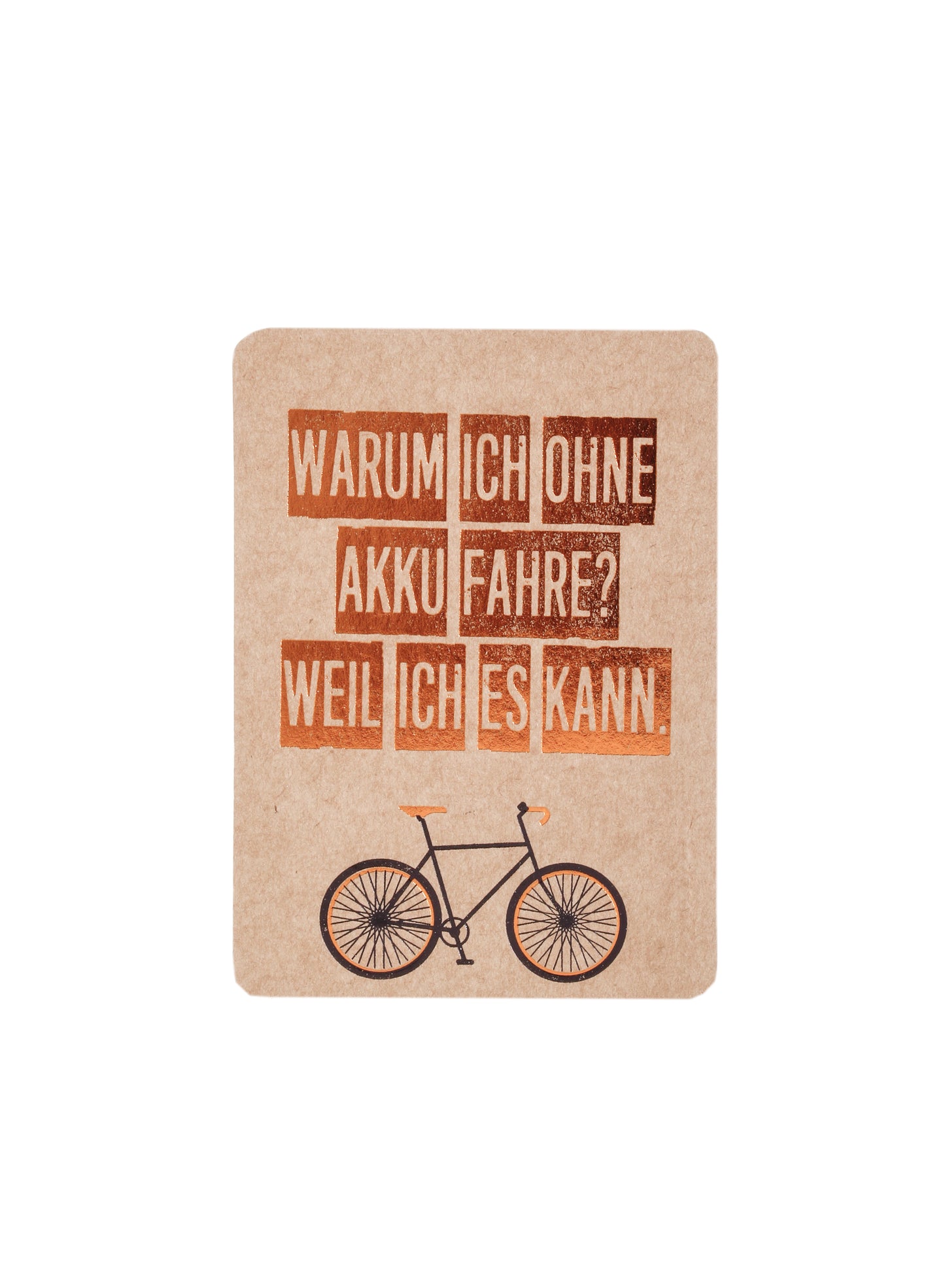 Postkarte "Warum ich ohne Akku fahre..."