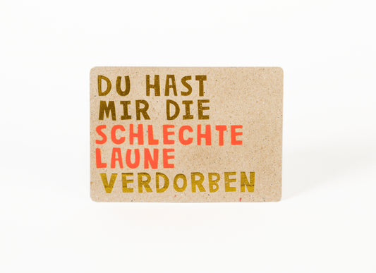 Neon Postkarte. Du hast mir die schlechte...