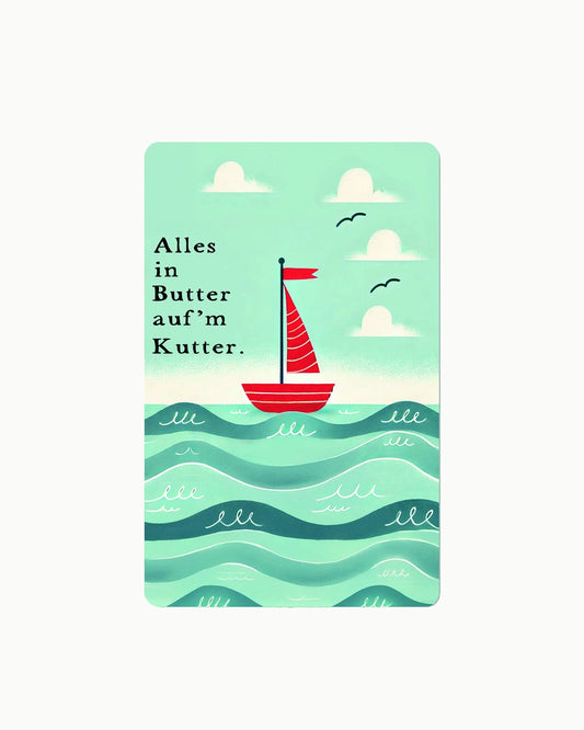 Lunacard Postkarte *Alles in Butter auf'm Kutter