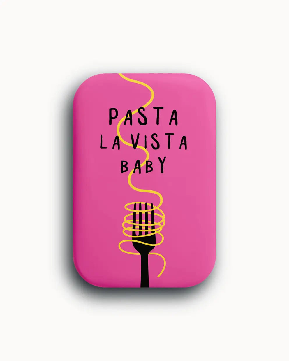 Luna Magnet. Pasta La Vista